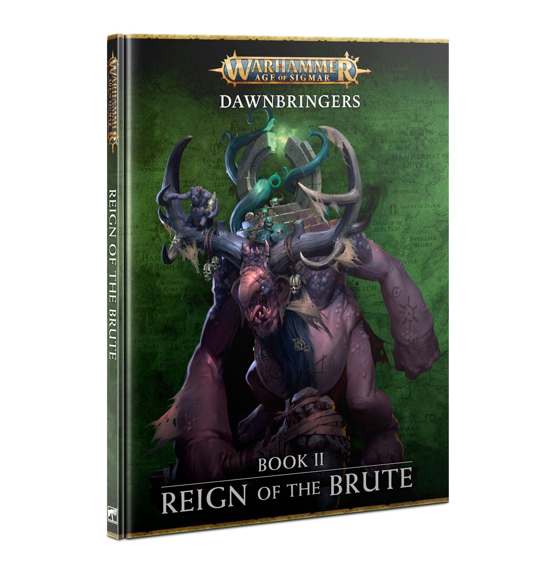 Age of Sigmar: Dawnbringers: Book 2 Reign of the Brute